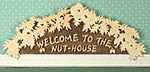 NUT HOUSE DOOR TOPPER  (F)